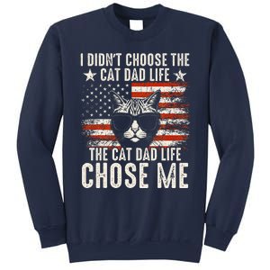 I DidnT Choose The Cat Dad Life The Cat Dad Life Chose Me Sweatshirt