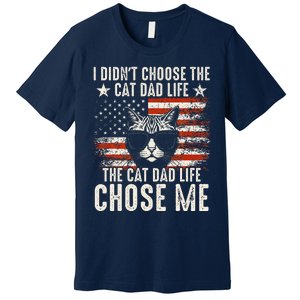 I DidnT Choose The Cat Dad Life The Cat Dad Life Chose Me Premium T-Shirt