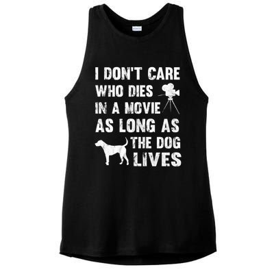 I Don't Care Who Dies In Movie As Long As Dog Lives Gift Ladies PosiCharge Tri-Blend Wicking Tank