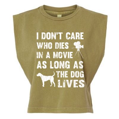 I Don't Care Who Dies In Movie As Long As Dog Lives Gift Garment-Dyed Women's Muscle Tee