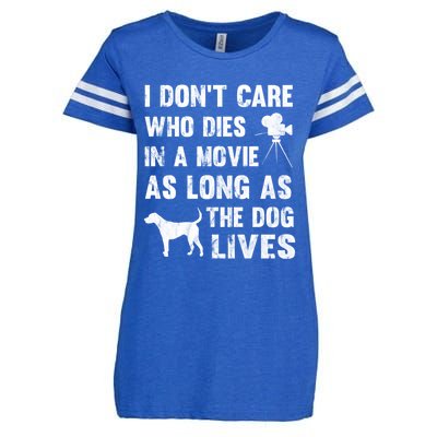 I Don't Care Who Dies In Movie As Long As Dog Lives Gift Enza Ladies Jersey Football T-Shirt