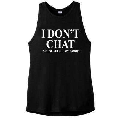 I DonT Chat IVe Used Up All My Words Funny Saying Ladies PosiCharge Tri-Blend Wicking Tank