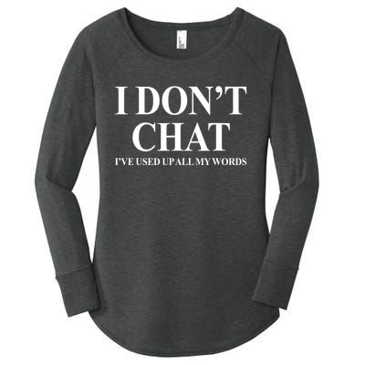 I DonT Chat IVe Used Up All My Words Funny Saying Women's Perfect Tri Tunic Long Sleeve Shirt