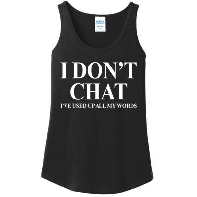 I DonT Chat IVe Used Up All My Words Funny Saying Ladies Essential Tank