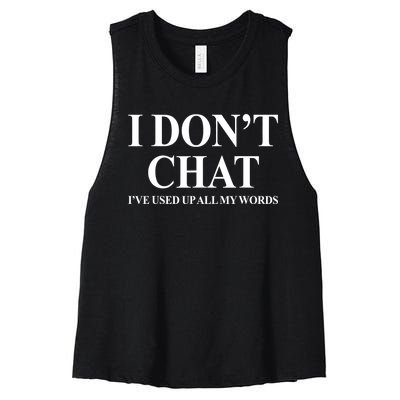 I DonT Chat IVe Used Up All My Words Funny Saying Women's Racerback Cropped Tank