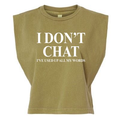 I DonT Chat IVe Used Up All My Words Funny Saying Garment-Dyed Women's Muscle Tee