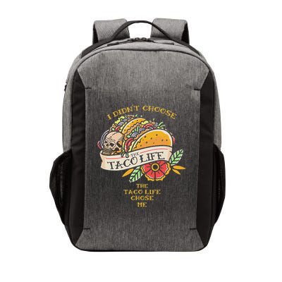 I Didn't Choose The Taco Life The Taco Life Chose Me Vector Backpack