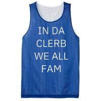 In Da Clerb We All Fam In The Club We Are All Family Mesh Reversible Basketball Jersey Tank