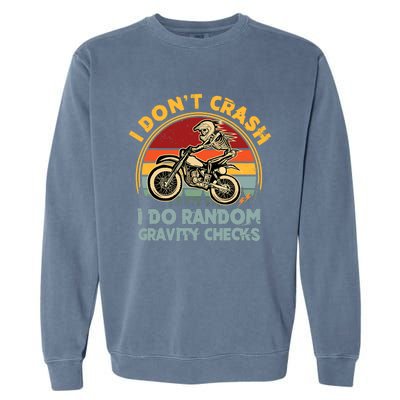 I Don't Crash I Do Random Gravity Checks Dirt Bike Garment-Dyed Sweatshirt