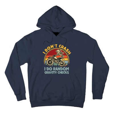 I Don't Crash I Do Random Gravity Checks Dirt Bike Hoodie