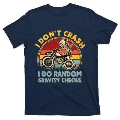 I Don't Crash I Do Random Gravity Checks Dirt Bike T-Shirt