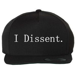 I Dissent Classic Women's Rights Pro Choice Pro Roe Feminist Wool Snapback Cap