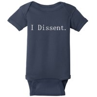 I Dissent Classic Women's Rights Pro Choice Pro Roe Feminist Baby Bodysuit