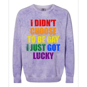 I Didn't Choose To Be Gay I Just Got Lucky Gift Colorblast Crewneck Sweatshirt