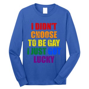 I Didn't Choose To Be Gay I Just Got Lucky Gift Long Sleeve Shirt