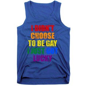 I Didn't Choose To Be Gay I Just Got Lucky Gift Tank Top