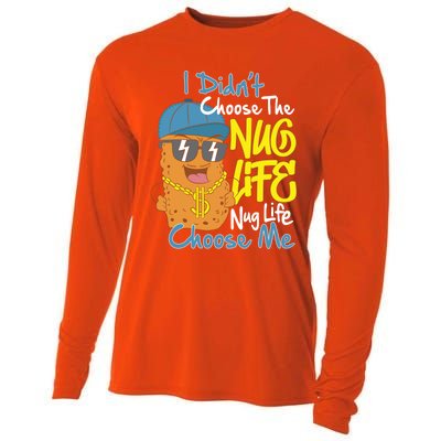 I Didnt Choose The Nug Life Nug Life Choose Me Meaningful Gift Cooling Performance Long Sleeve Crew