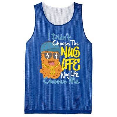 I Didnt Choose The Nug Life Nug Life Choose Me Meaningful Gift Mesh Reversible Basketball Jersey Tank