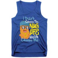 I Didnt Choose The Nug Life Nug Life Choose Me Meaningful Gift Tank Top