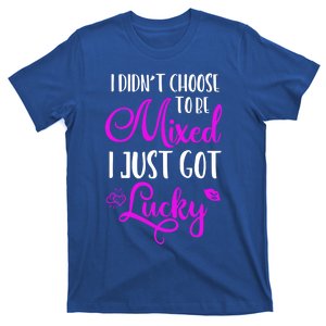 I Didn't Choose To Be Mixed I Just Got Lucky Gift T-Shirt