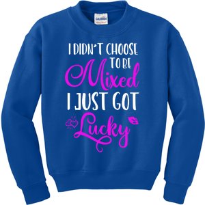 I Didn't Choose To Be Mixed I Just Got Lucky Gift Kids Sweatshirt