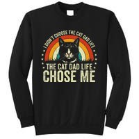 I DidnT Choose The Cat Dad Life The Cat Dad Life Chose Me Sweatshirt