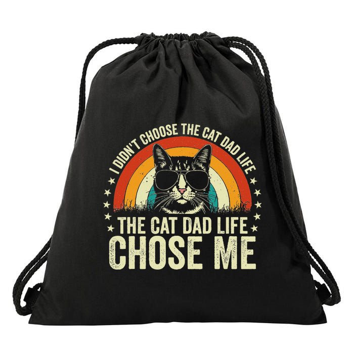 I DidnT Choose The Cat Dad Life The Cat Dad Life Chose Me Drawstring Bag