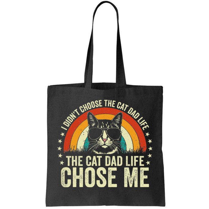 I DidnT Choose The Cat Dad Life The Cat Dad Life Chose Me Tote Bag