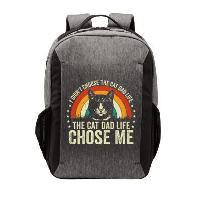 I DidnT Choose The Cat Dad Life The Cat Dad Life Chose Me Vector Backpack