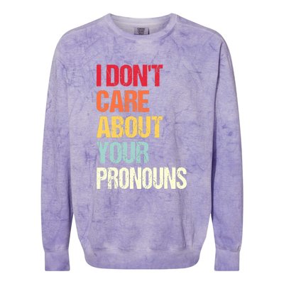 I Don't Care About Your Pronouns Anti Pronoun Colorblast Crewneck Sweatshirt