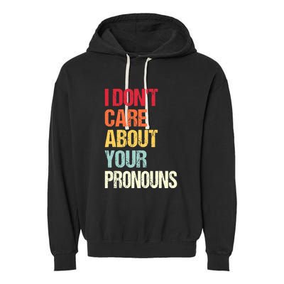 I Don't Care About Your Pronouns Anti Pronoun Garment-Dyed Fleece Hoodie