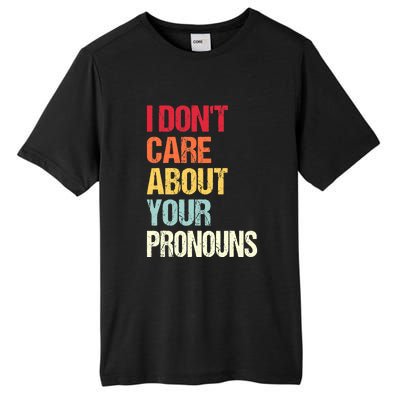 I Don't Care About Your Pronouns Anti Pronoun Tall Fusion ChromaSoft Performance T-Shirt