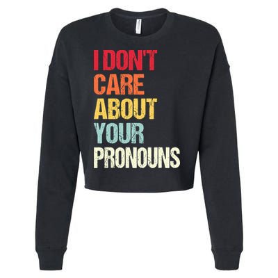 I Don't Care About Your Pronouns Anti Pronoun Cropped Pullover Crew
