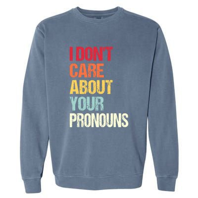 I Don't Care About Your Pronouns Anti Pronoun Garment-Dyed Sweatshirt