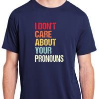 I Don't Care About Your Pronouns Anti Pronoun Adult ChromaSoft Performance T-Shirt