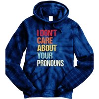 I Don't Care About Your Pronouns Anti Pronoun Tie Dye Hoodie