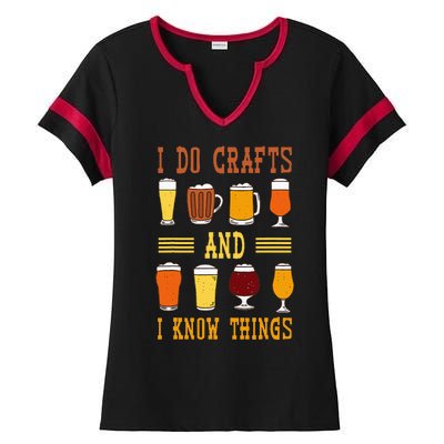 I Do Crafts And I Know Things Funny Beer Fest Drinking Beer Ladies Halftime Notch Neck Tee