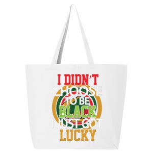 I Didn't Choose To Be Black I Just Got Lucky Black Pride 25L Jumbo Tote