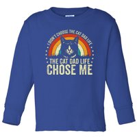 I DidnT Choose The Cat Dad Life The Cat Dad Life Chose Me Toddler Long Sleeve Shirt