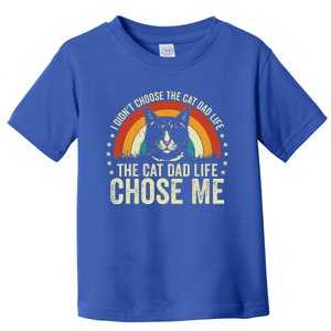 I DidnT Choose The Cat Dad Life The Cat Dad Life Chose Me Toddler T-Shirt