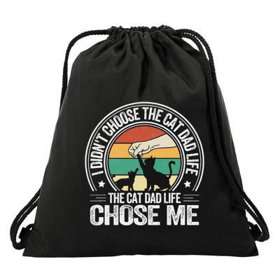 I DidnT Choose The Cat Dad Life The Cat Dad Life Chose Me Drawstring Bag