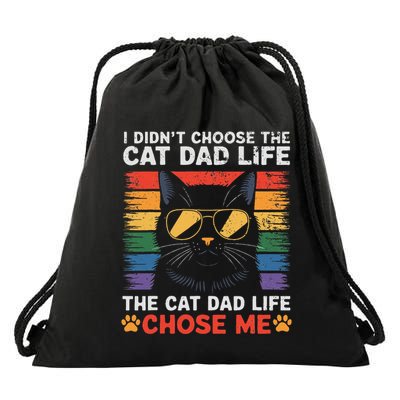 I DidnT Choose The Cat Dad Life The Cat Dad Life Chose Me Drawstring Bag