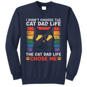 I DidnT Choose The Cat Dad Life The Cat Dad Life Chose Me Sweatshirt