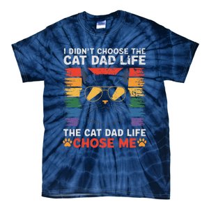 I DidnT Choose The Cat Dad Life The Cat Dad Life Chose Me Tie-Dye T-Shirt