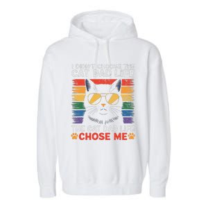 I DidnT Choose The Cat Dad Life The Cat Dad Life Chose Me Garment-Dyed Fleece Hoodie