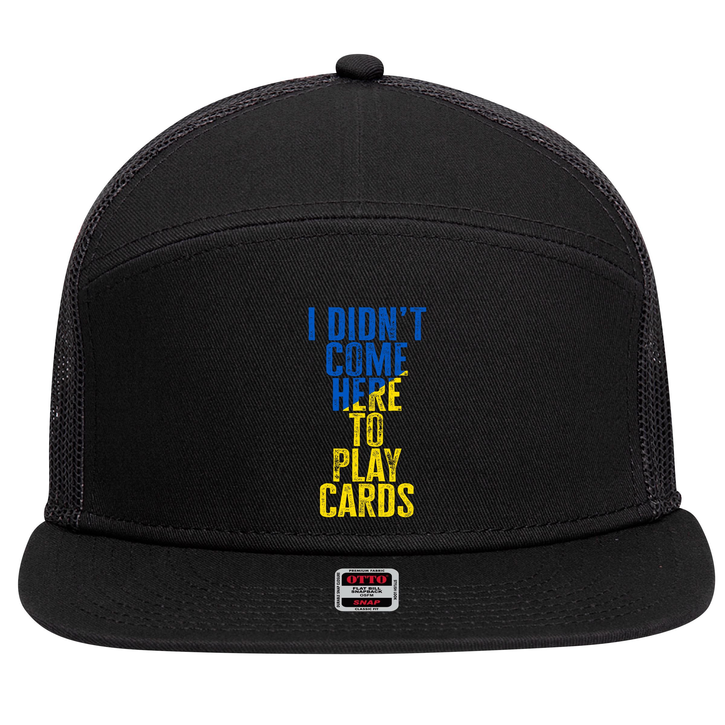 I DidnT Come Here To Play Cards Zelenskyy Ukraine 7 Panel Mesh Trucker Snapback Hat