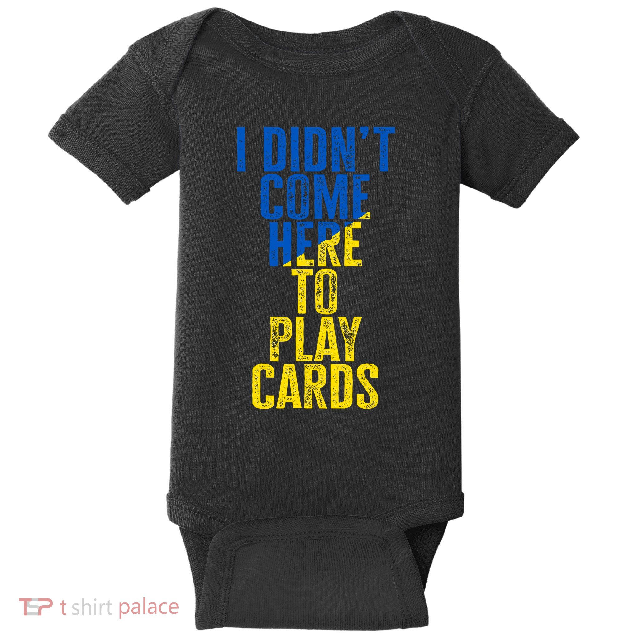 I DidnT Come Here To Play Cards Zelenskyy Ukraine Baby Bodysuit