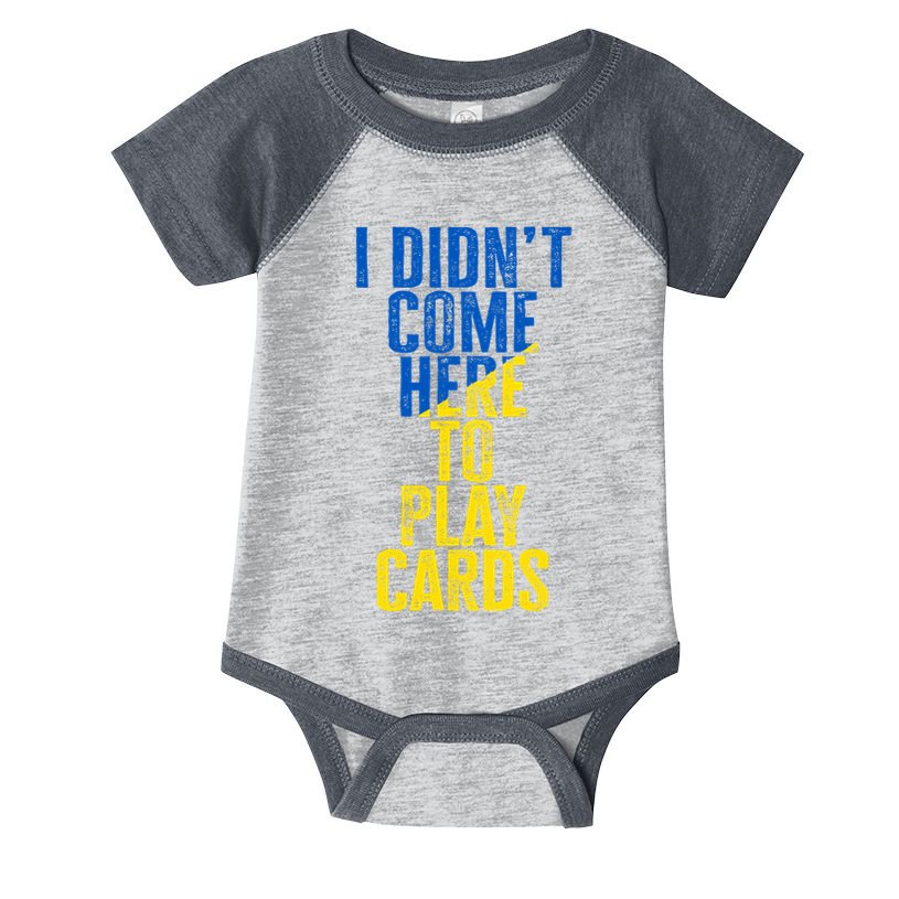 I DidnT Come Here To Play Cards Zelenskyy Ukraine Infant Baby Jersey Bodysuit