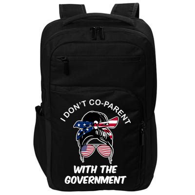 I Don't Co Parent With The Government Impact Tech Backpack