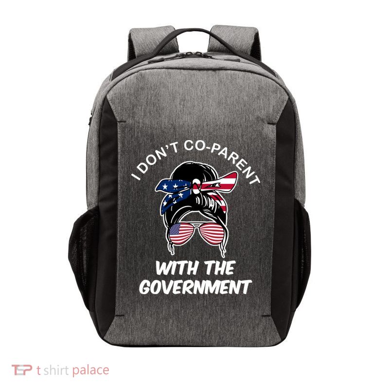 I Don't Co Parent With The Government Vector Backpack